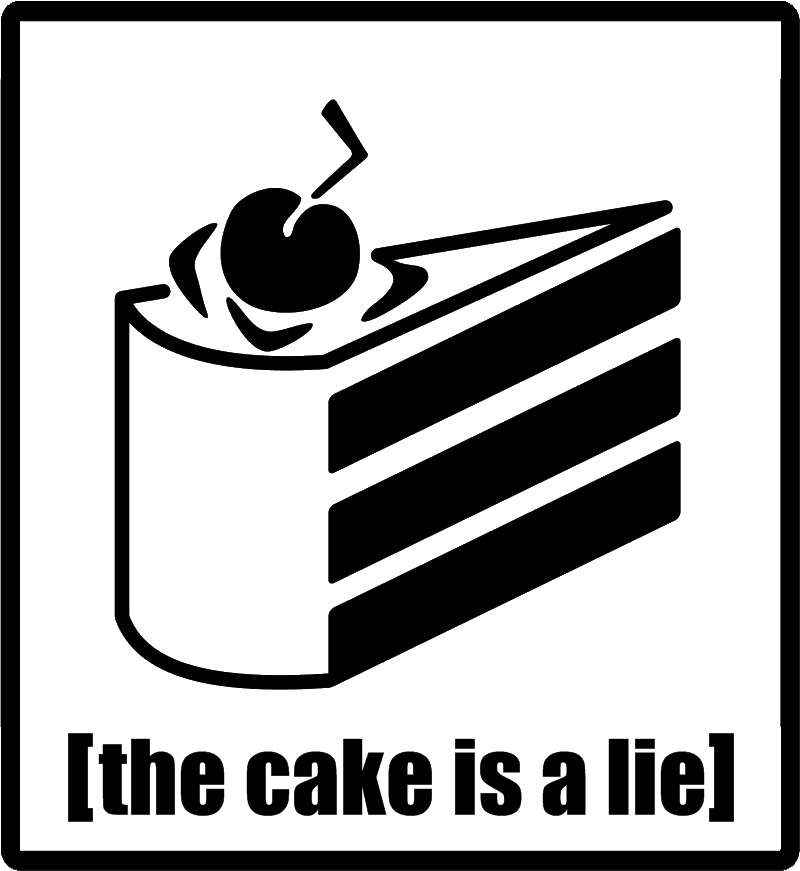 Cake is a lie